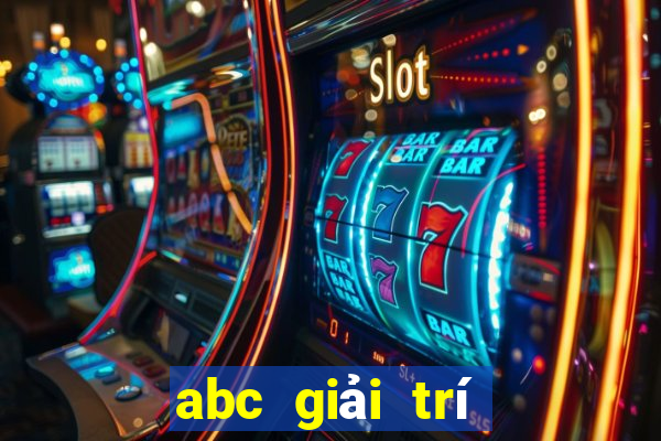 abc giải trí trực tuyến