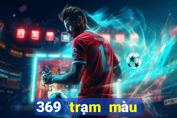 369 trạm màu zol tải về