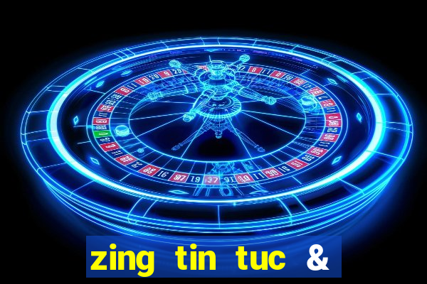 zing tin tuc & giai tri