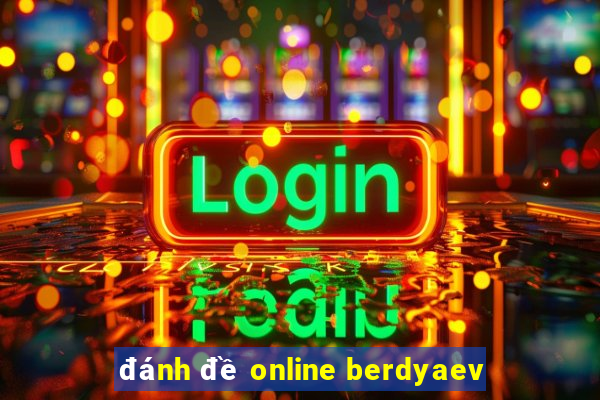 đánh đề online berdyaev