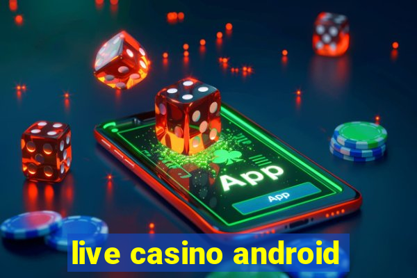 live casino android