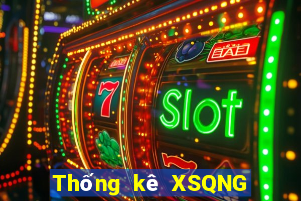 Thống kê XSQNG Thứ 2