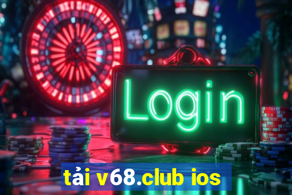 tải v68.club ios