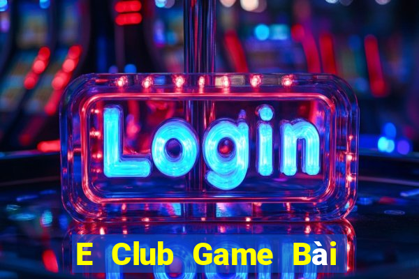 E Club Game Bài Khuyến Mãi