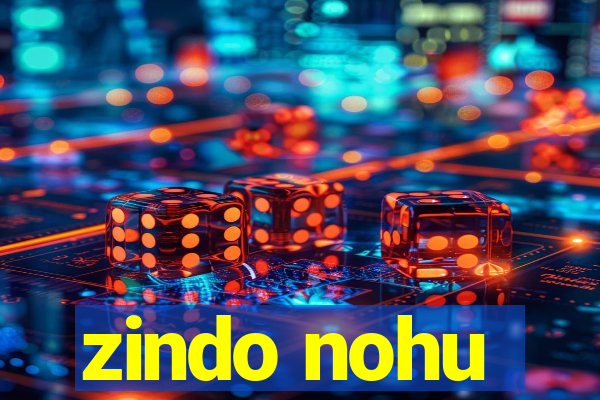 zindo nohu