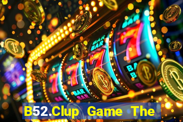 B52.Clup Game The Bài Mobile 2024