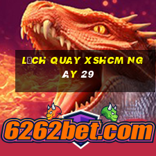 Lịch quay XSHCM ngày 29