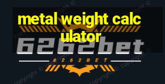 metal weight calculator