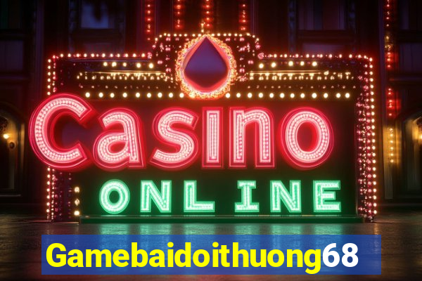 Gamebaidoithuong68 Game Bài Ma Cao