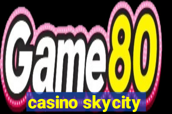 casino skycity