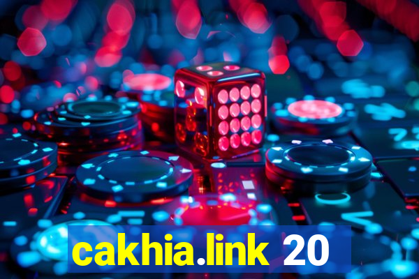 cakhia.link 20