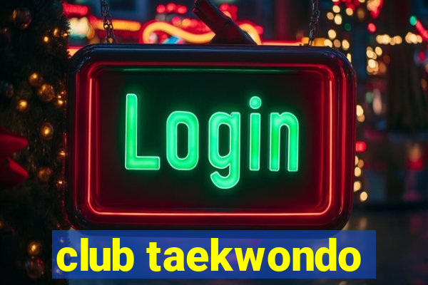 club taekwondo