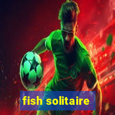 fish solitaire