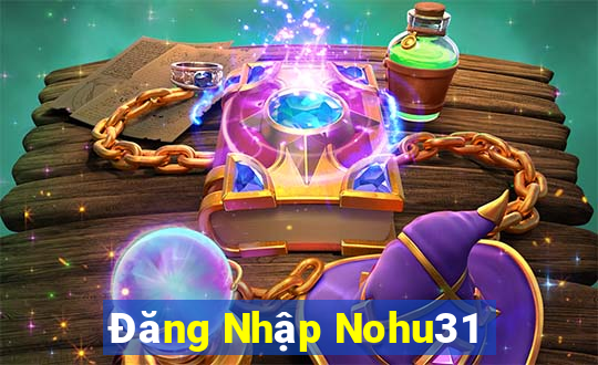 Đăng Nhập Nohu31