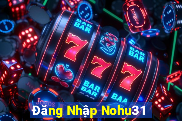 Đăng Nhập Nohu31