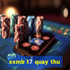 xsmb t7 quay thu