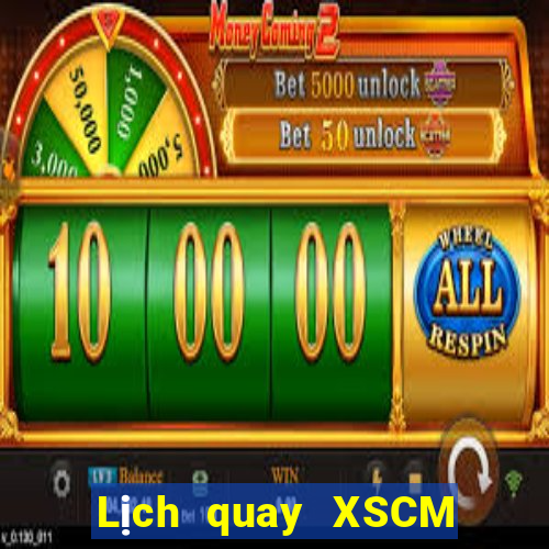 Lịch quay XSCM ngày 29