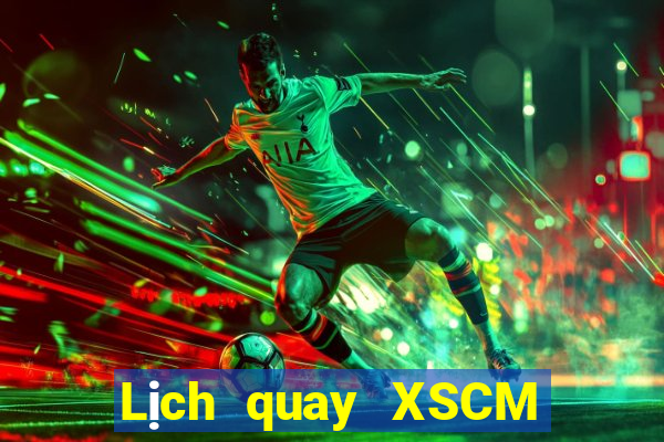 Lịch quay XSCM ngày 29