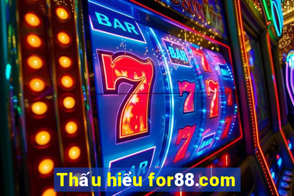 Thấu hiểu for88.com