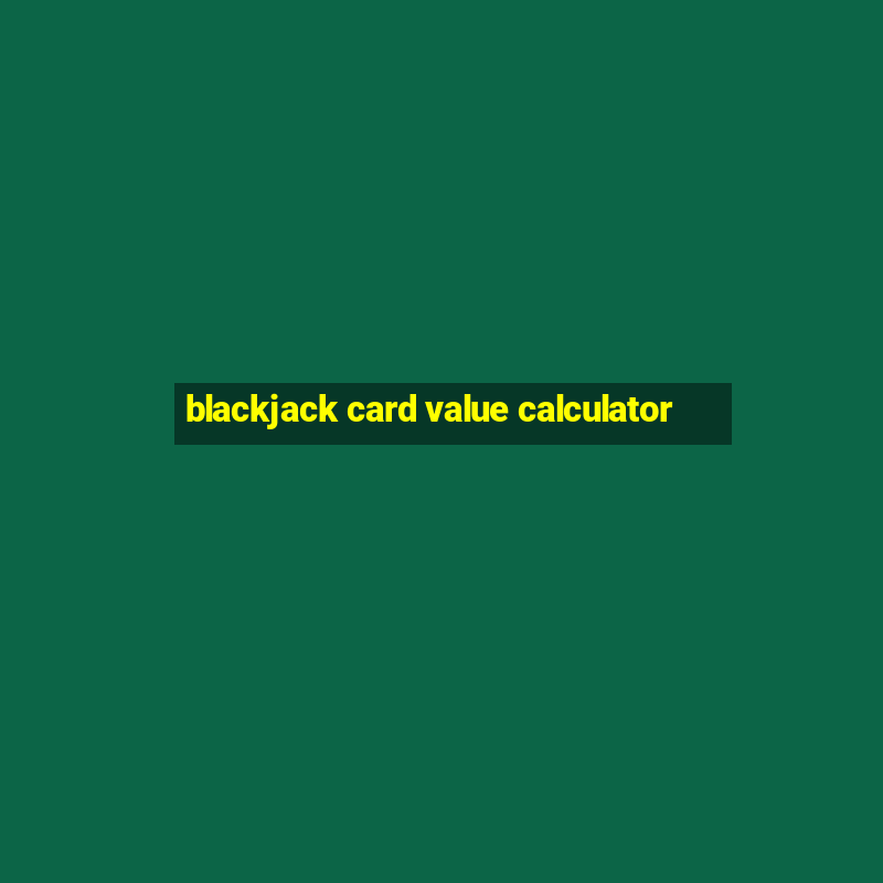 blackjack card value calculator