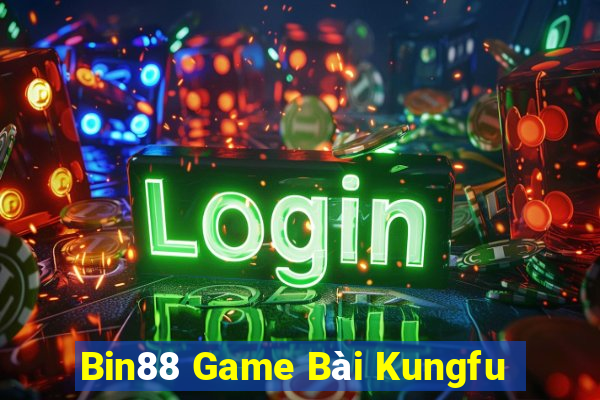 Bin88 Game Bài Kungfu