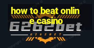 how to beat online casino