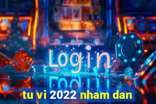 tu vi 2022 nham dan