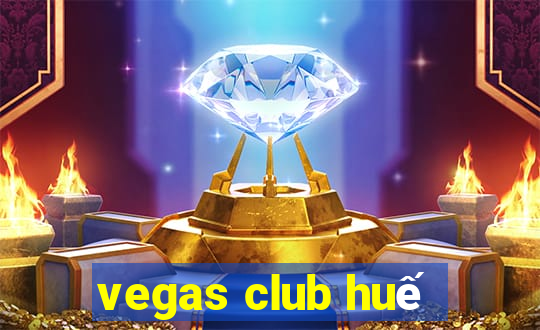 vegas club huế