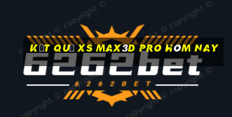 Kết quả xs Max3D Pro hôm nay