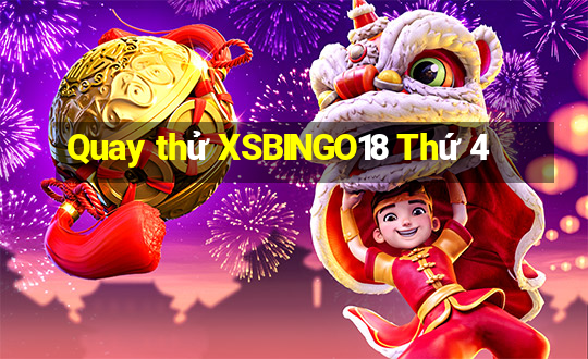 Quay thử XSBINGO18 Thứ 4