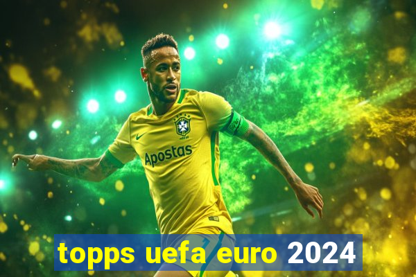 topps uefa euro 2024