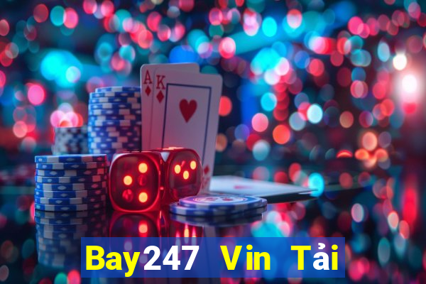 Bay247 Vin Tải Game Bài Đổi Thưởng