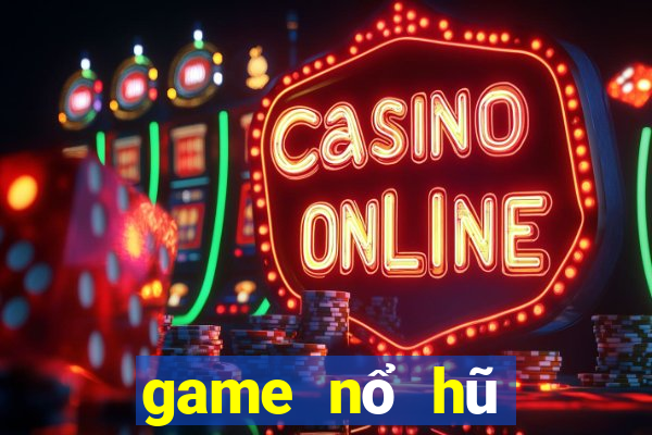 game nổ hũ đổi tiền uy tín