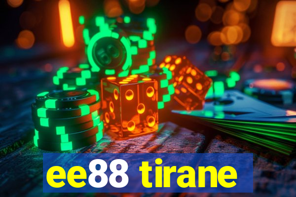 ee88 tirane