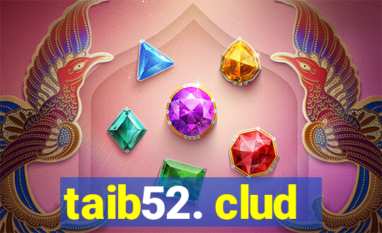 taib52. clud