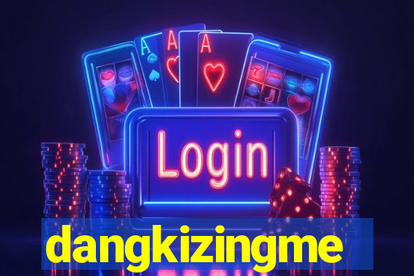 dangkizingme