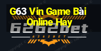 G63 Vin Game Bài Online Hay