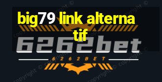 big79 link alternatif