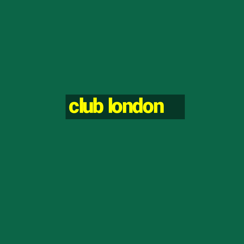 club london