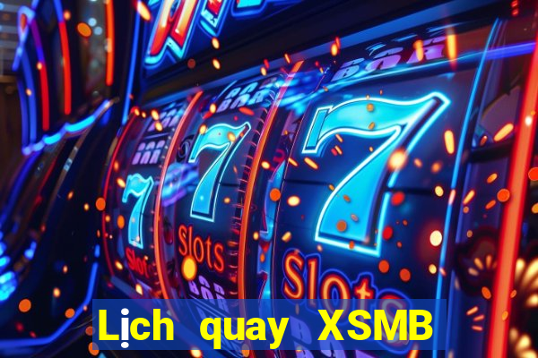 Lịch quay XSMB ngày 10