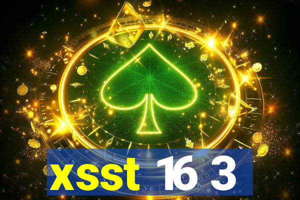 xsst 16 3