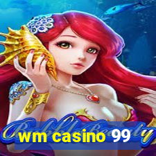 wm casino 99