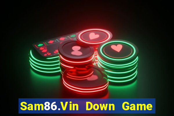 Sam86.Vin Down Game Bài Vui