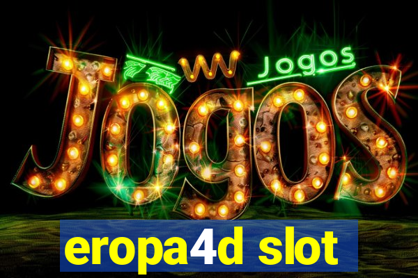 eropa4d slot