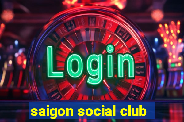 saigon social club