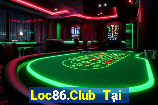 Loc86.Club Tại Game Bài Đổi Thưởng