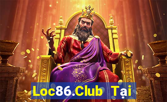 Loc86.Club Tại Game Bài Đổi Thưởng