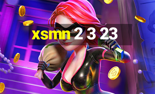 xsmn 2 3 23