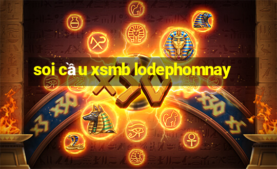 soi cầu xsmb lodephomnay