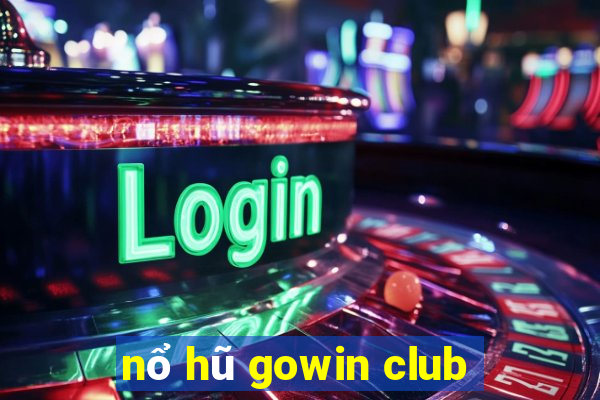 nổ hũ gowin club